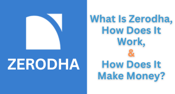 What Is Zerodha, How Does It Work, and How Does It Make Money