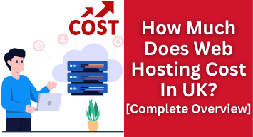 How Much Does Web Hosting Cost In UK Complete Overview