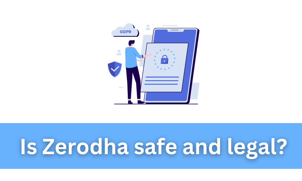 Is Zerodha safe and legal?