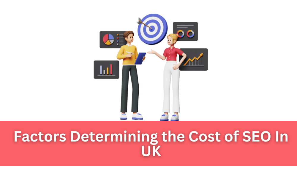 Factors Determining the Cost of SEO in the UK