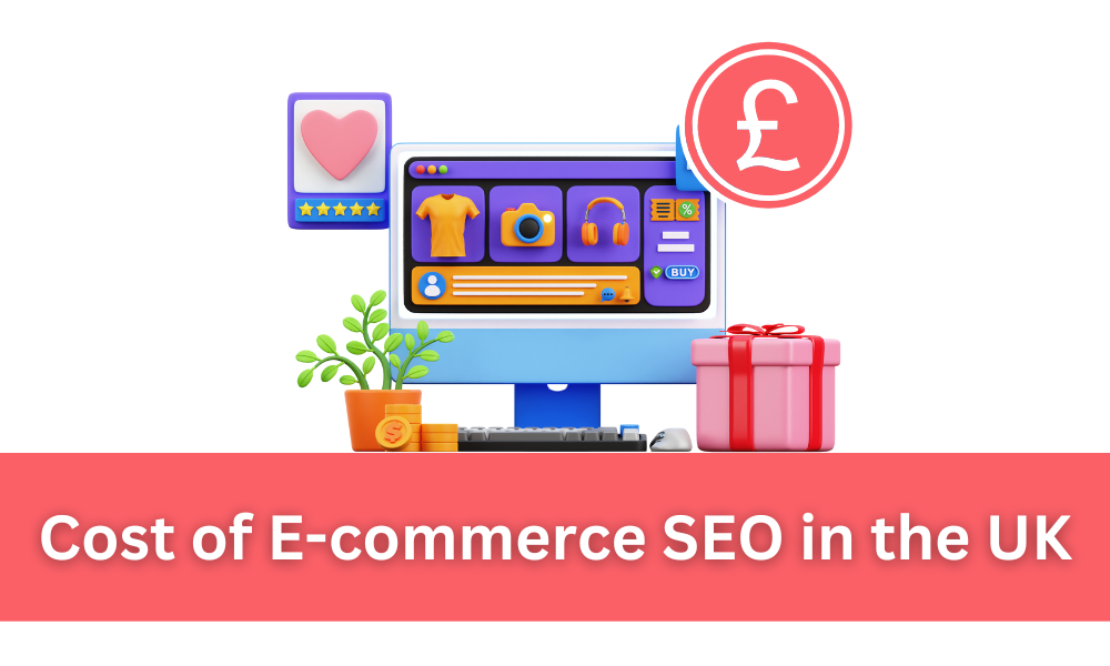 Cost of E-commerce SEO in the UK