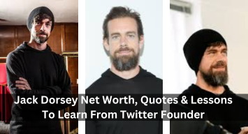 Jack Dorsey Net Worth, Quotes & Lessons To Learn From Twitter Founder