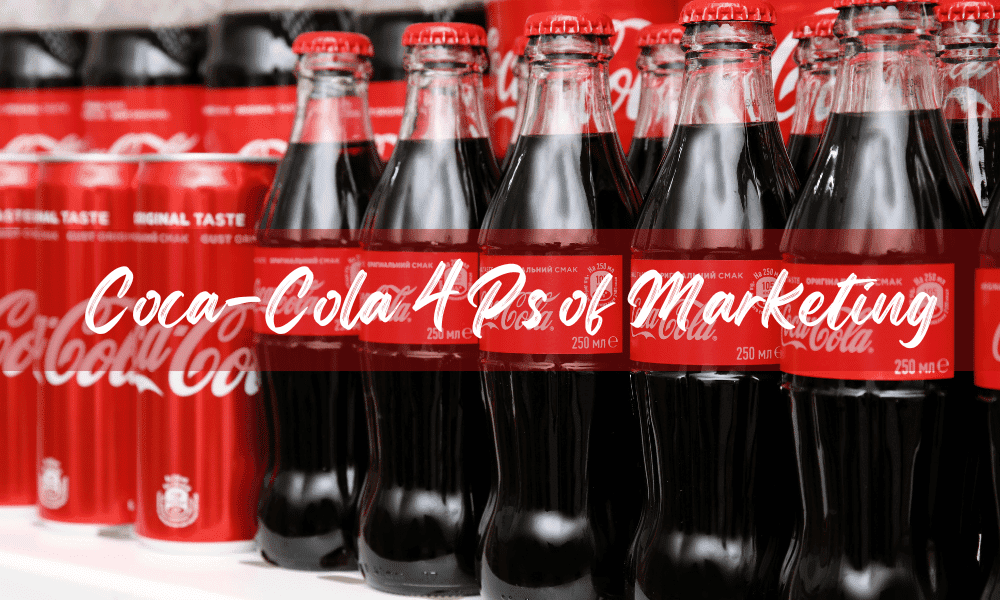 Coca-Cola 4Ps of Marketing