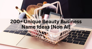 200+ Unique Beauty Business Name Ideas [Non AI]
