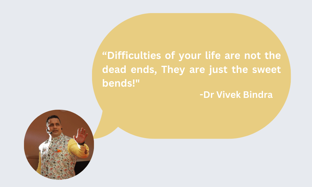 Difficulties of your life are not the dead ends, They are just the sweet bends!