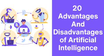 20 Advantages And Disadvantages of Artificial Intelligence