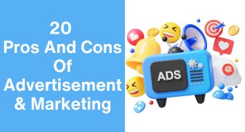 20 Pros And Cons Of Advertisement & Marketing