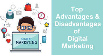 Top Advantages and Disadvantages of Digital Marketing